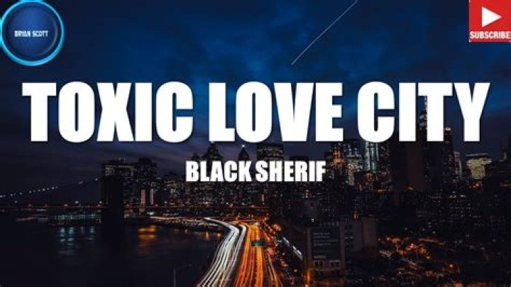 LYRICS: Black Sherif – Toxic Love City